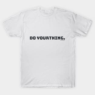 do yourthing T-Shirt